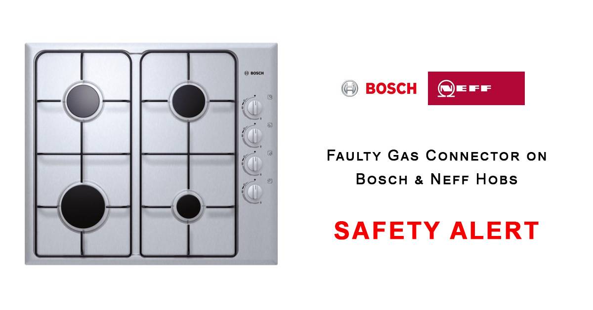 Faulty Gas Connector on Bosch & Neff Hobs - SAFETY ALERT