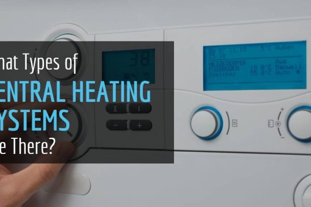 What Types of Central Heating Systems Are There?