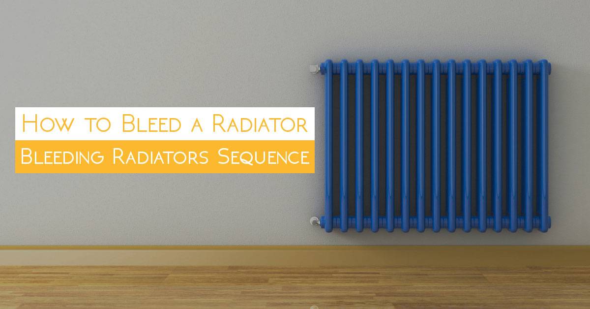 How to Bleed a Radiator: Bleeding Radiators Sequence