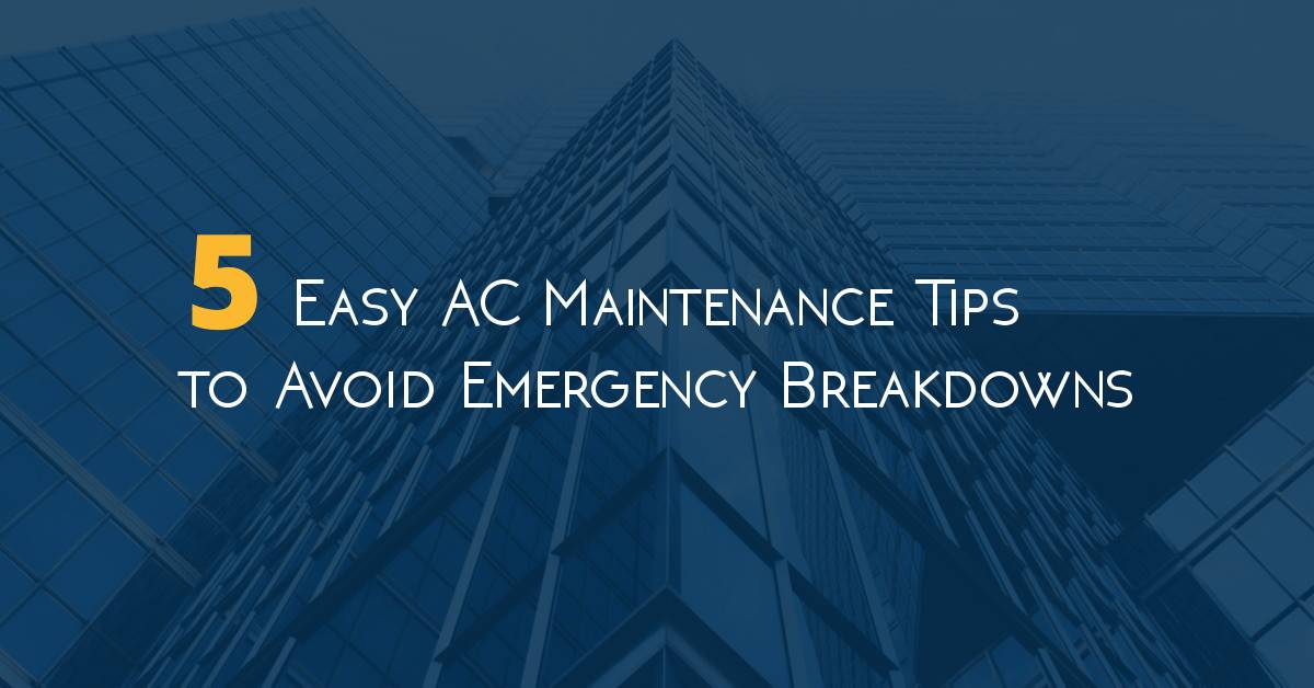5 Easy AC Maintenance Tips to Avoid Emergency Breakdowns